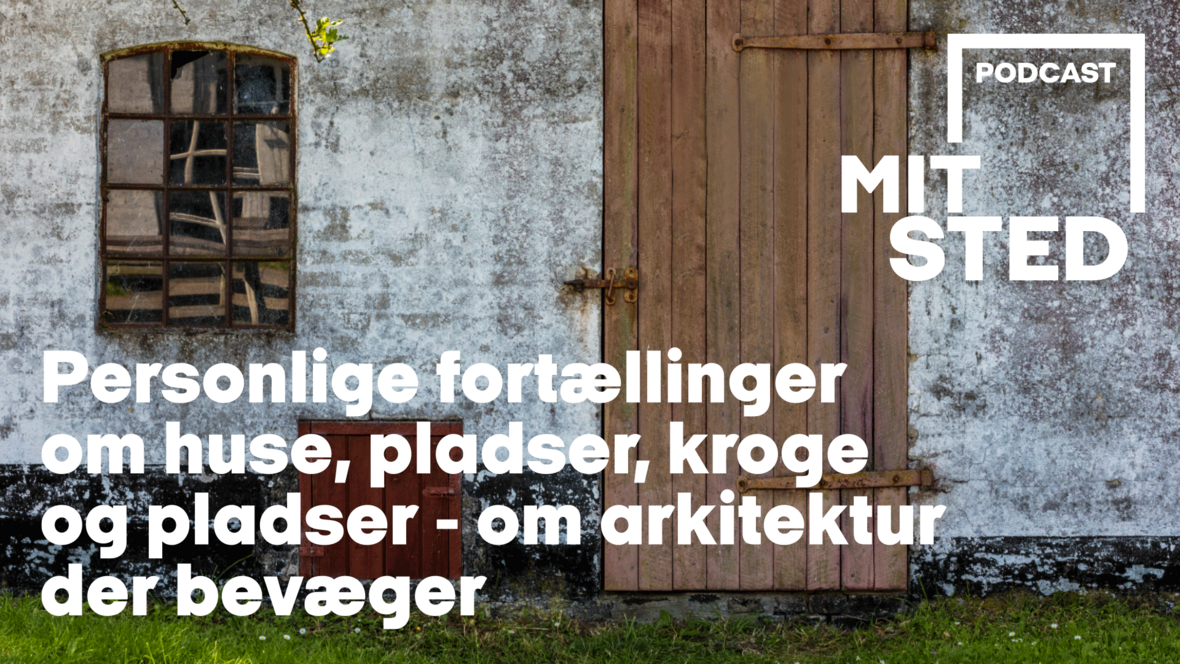 Mit sted - podcast om arkitektur