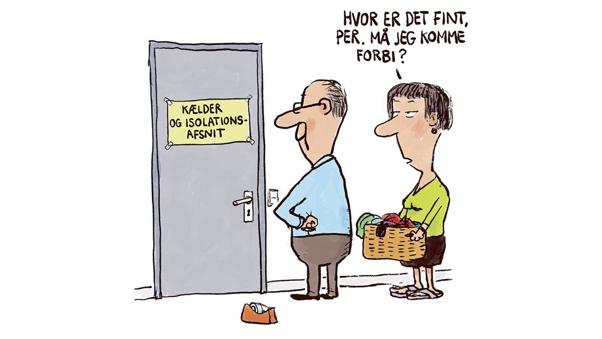 Tegning viser et par foran en dør med et skilt, hvor der står ”Kælder og isolations-afsnit”. Kvinden siger: ”Hvor er det fint Per. Må jeg komme forbi!”