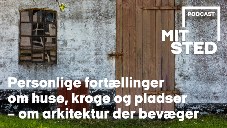 Mit sted podcast om arkitektur